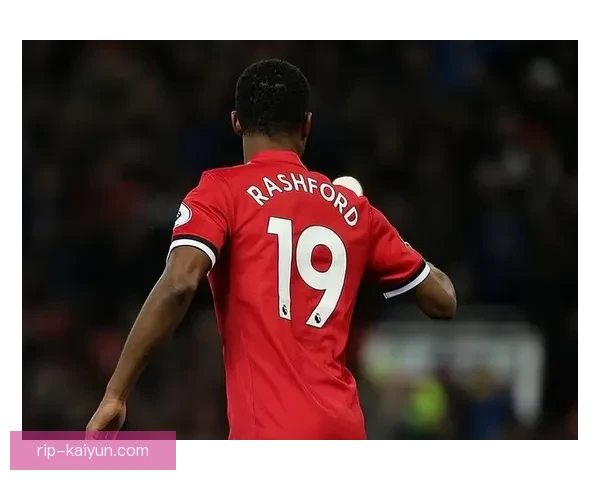 拉什福德最佳位置分析：状态回暖助攻能力提升，令人关注球队战术调整